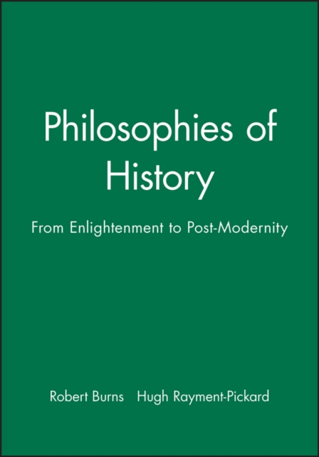 Philosophies of History : From Enlightenment to Post-Modernity, Paperback / softback Book