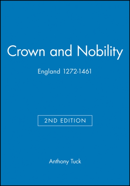 Crown and Nobility : England 1272-1461, Hardback Book