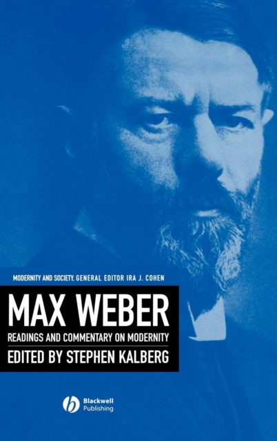 Max Weber : Readings And Commentary On Modernity, Hardback Book