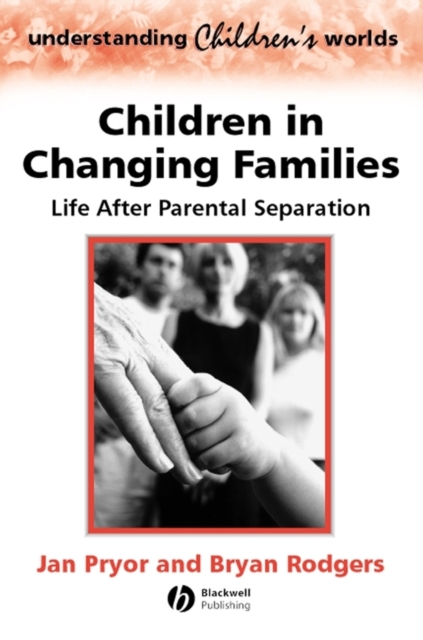 Children in Changing Families : Life After Parental Separation, Paperback / softback Book
