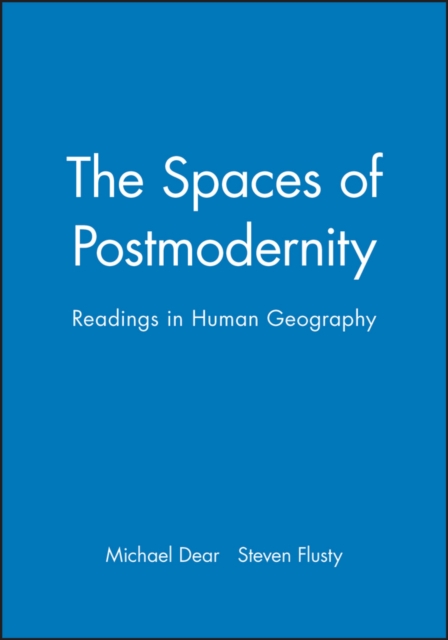 The Spaces of Postmodernity : Readings in Human Geography, Hardback Book