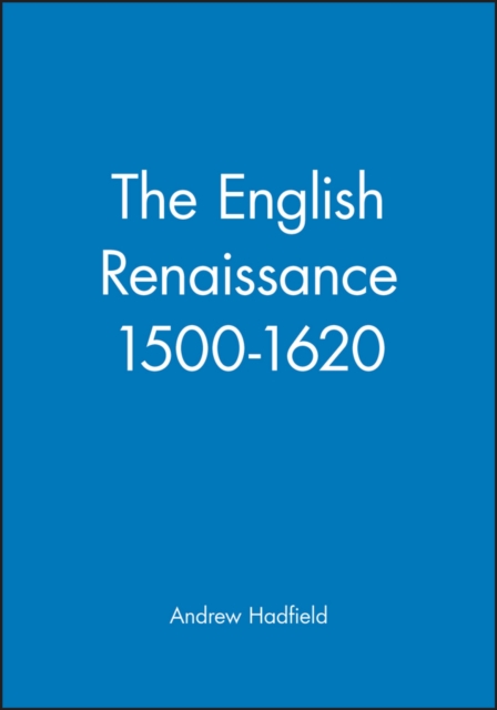 The English Renaissance 1500-1620, Paperback / softback Book