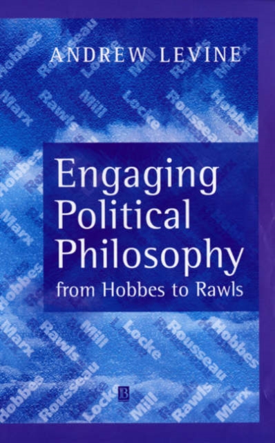 Engaging Political Philosophy : From Hobbes to Rawls, Hardback Book