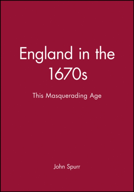 England in the 1670s : This Masquerading Age, Paperback / softback Book