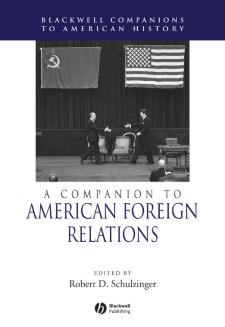 A Companion to American Foreign Relations, Hardback Book