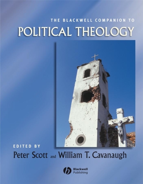 The Blackwell Companion to Political Theology, Hardback Book