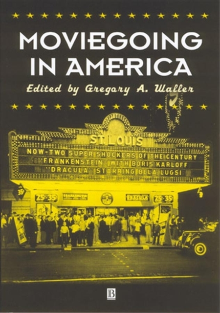 Moviegoing in America : A Sourcebook in the History of Film Exhibition, Hardback Book