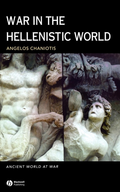 War in the Hellenistic World : A Social and Cultural History, Hardback Book