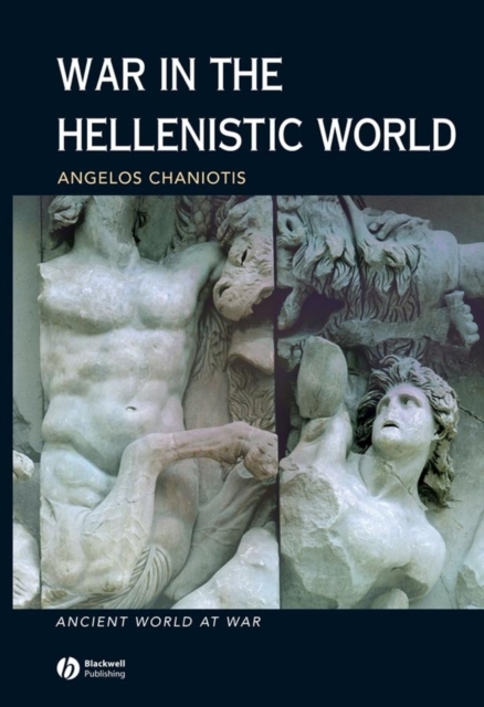 War in the Hellenistic World : A Social and Cultural History, Paperback / softback Book