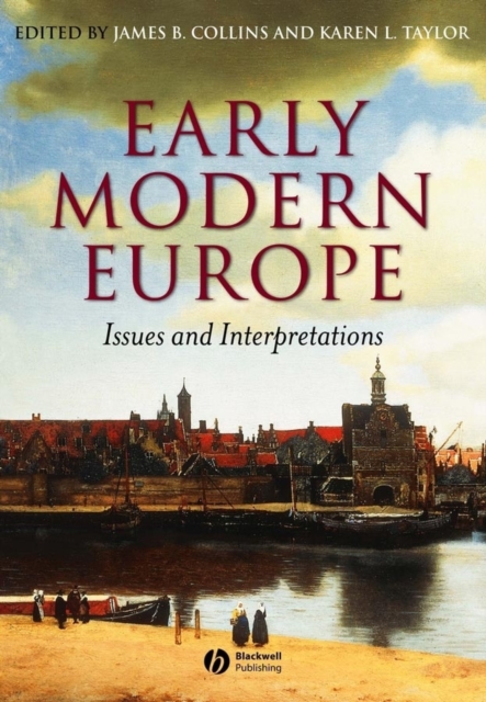 Early Modern Europe : Issues and Interpretations, Hardback Book