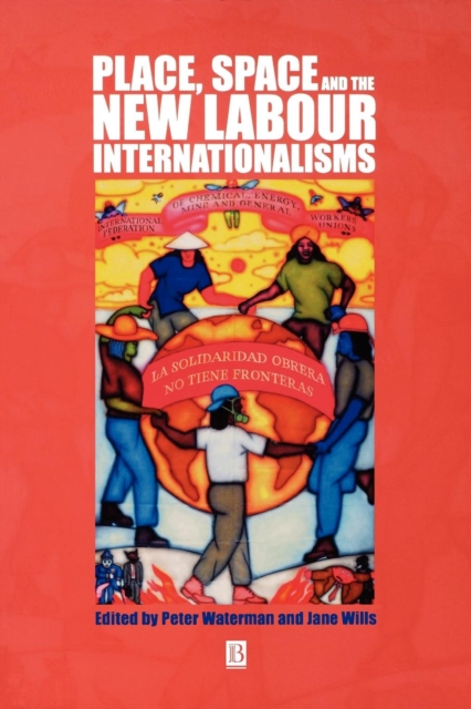 Place, Space and the New Labour Internationalisms, Paperback / softback Book