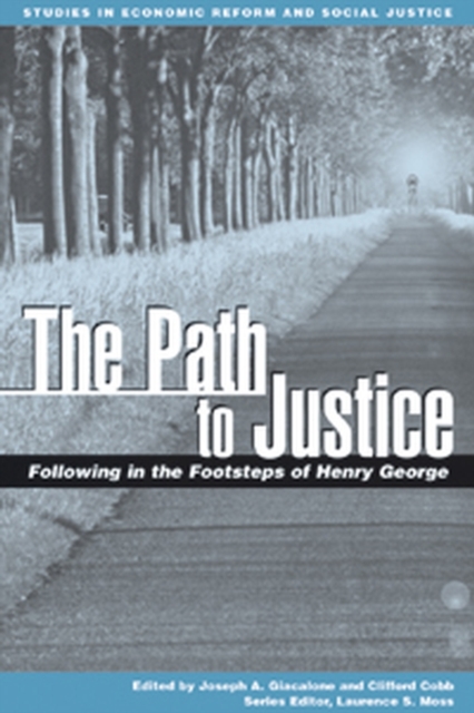 The Path to Justice : Following in the Footsteps of Henry George, Paperback / softback Book