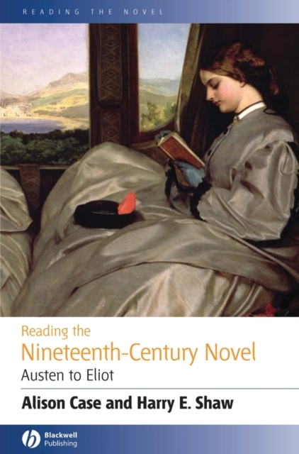 Reading the Nineteenth-century Novel : Austen to Eliot, Paperback / softback Book