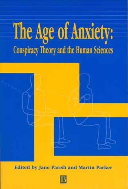 The Age of Anxiety : Conspiracy Theory and the Human Sciences, Paperback / softback Book