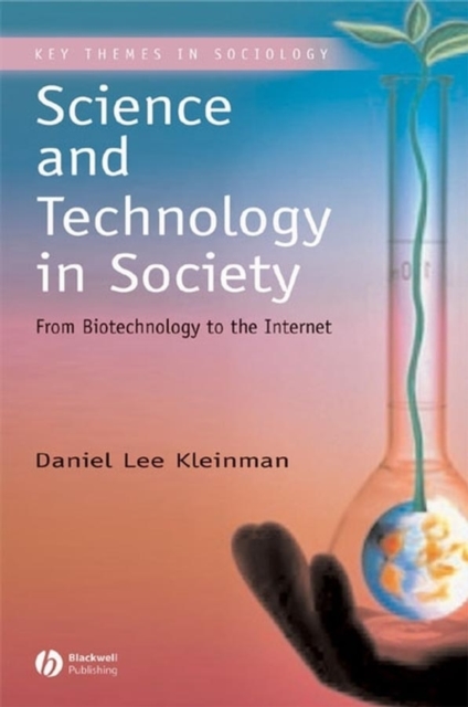 Science and Technology in Society : From Biotechnology to the Internet, Hardback Book