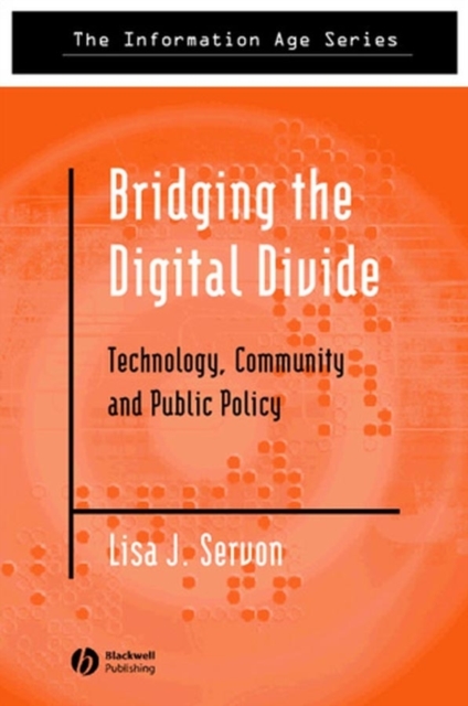 Bridging the Digital Divide : Technology, Community and Public Policy, Paperback / softback Book