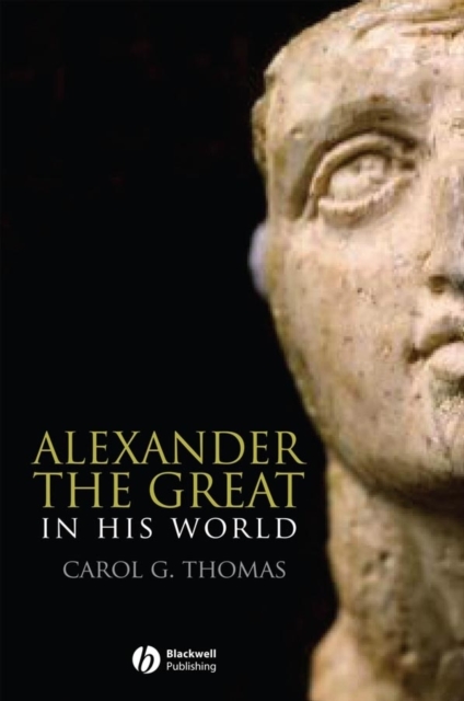Alexander the Great in His World, Hardback Book