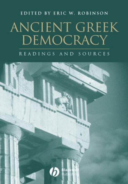 Ancient Greek Democracy : Readings and Sources, Hardback Book
