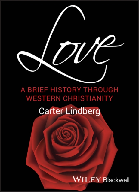 Love : A Brief History Through Western Christianity, Paperback / softback Book