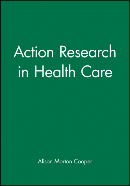 Action Research in Health Care, Paperback / softback Book