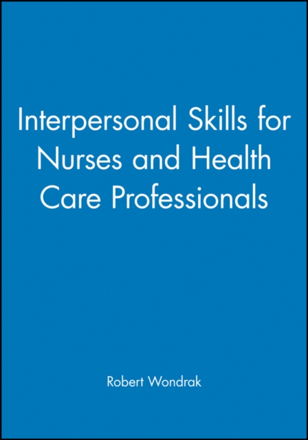 Interpersonal Skills for Nurses and Health Care Professionals, Paperback / softback Book