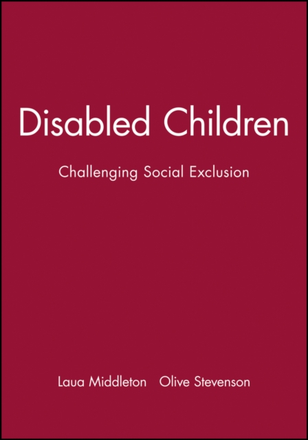 Disabled Children : Challenging Social Exclusion, Paperback / softback Book
