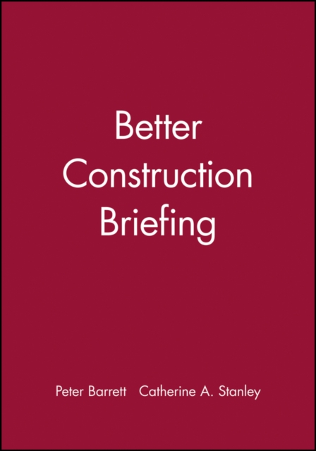 Better Construction Briefing, Paperback / softback Book