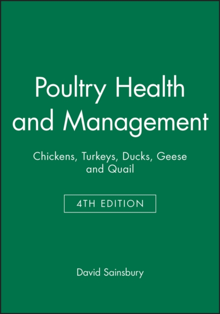 Poultry Health and Management : Chickens, Turkeys, Ducks, Geese and Quail, Paperback / softback Book