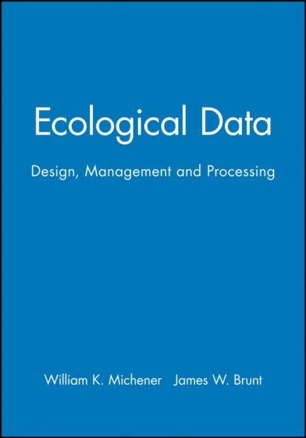 Ecological Data : Design, Management and Processing, Paperback / softback Book