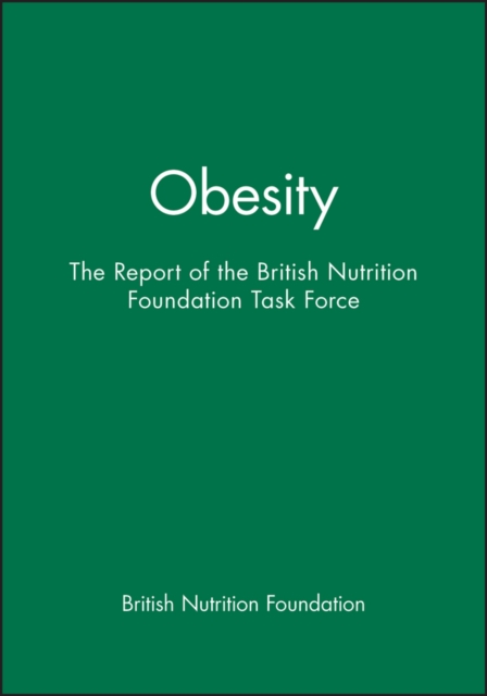 Obesity : The Report of the British Nutrition Foundation Task Force, Paperback / softback Book