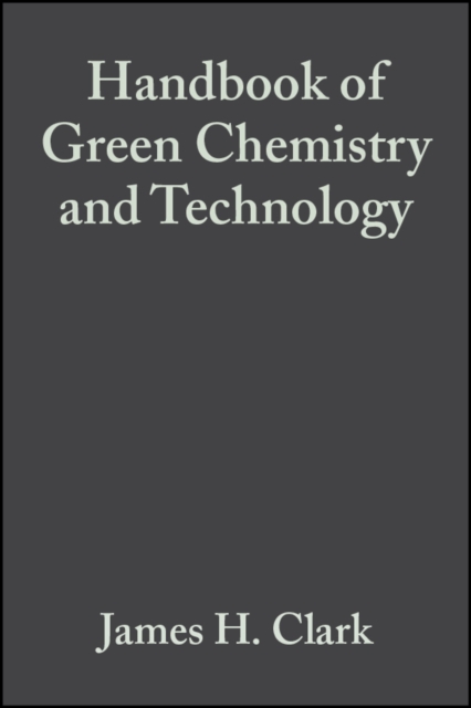 Handbook of Green Chemistry and Technology, Hardback Book