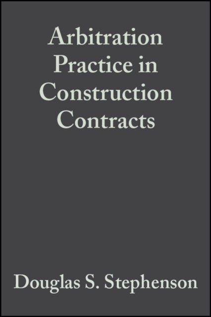 Arbitration Practice in Construction Contracts, Paperback / softback Book