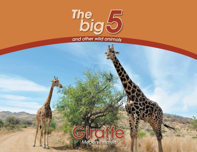 Giraffe : The Big 5 and Other Wild Animals, Paperback / softback Book