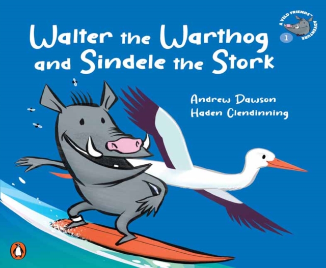 Veld Friends Book 1 : Walter the Warthog and Sindele the Stork, Paperback / softback Book