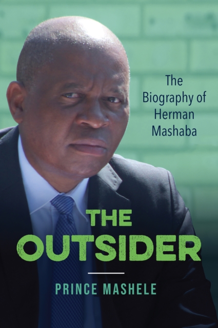 The Outsider : The Biography of Herman Mashaba, EPUB eBook