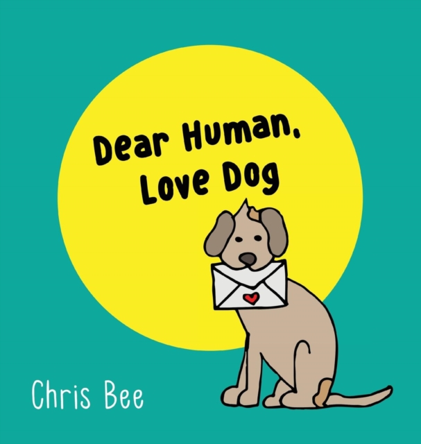 Dear Human, Love Dog, Hardback Book