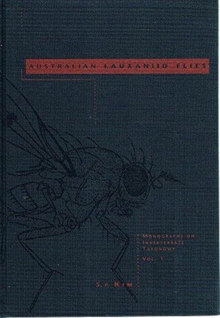 Monographs on Invertebrate Taxonomy : Australian Lauxaniid Flies, Hardback Book