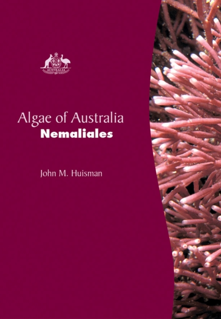 Algae of Australia : Nemaliales, Hardback Book