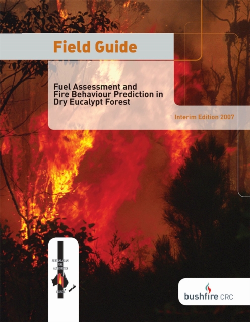 Field Guide : Fuel Assessment and Fire Behaviour Prediction in Dry Eucalypt Forest, Mixed media product Book