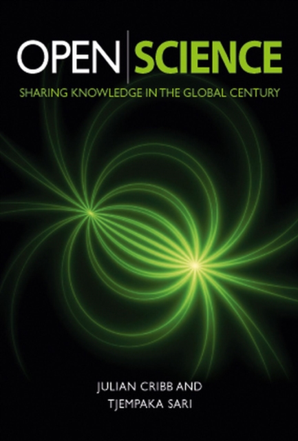 Open Science : Sharing Knowledge in the Global Century, Paperback / softback Book