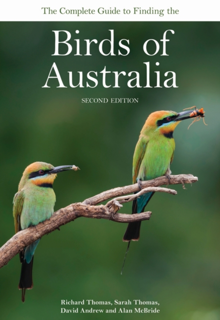 The Complete Guide to Finding the Birds of Australia, Paperback / softback Book