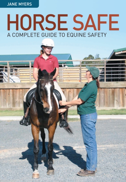 Horse Safe : A Complete Guide to Equine Safety, EPUB eBook