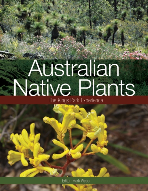 Australian Native Plants : The Kings Park Experience, Paperback / softback Book