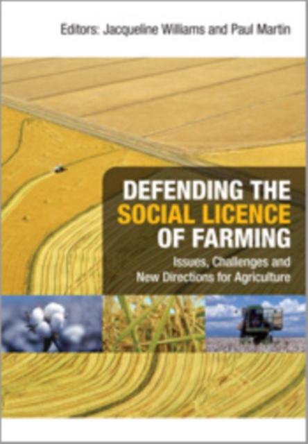 Defending the Social Licence of Farming : Issues, Challenges and New Directions for Agriculture, PDF eBook