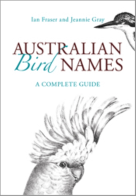 Australian Bird Names : A Complete Guide, PDF eBook