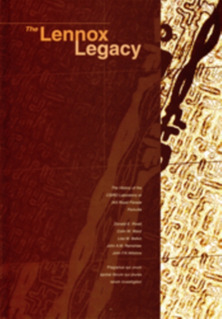 The Lennox Legacy : The History of the CSIRO Laboratory at 343 Royal Parade Parkville, PDF eBook