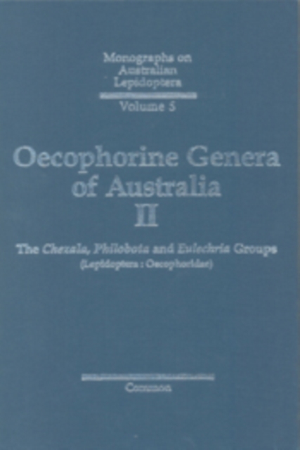 Oecophorine Genera of Australia II : The Chezala, Philobota and Eulechria groups (Lepidoptera: Oecophoridae), PDF eBook