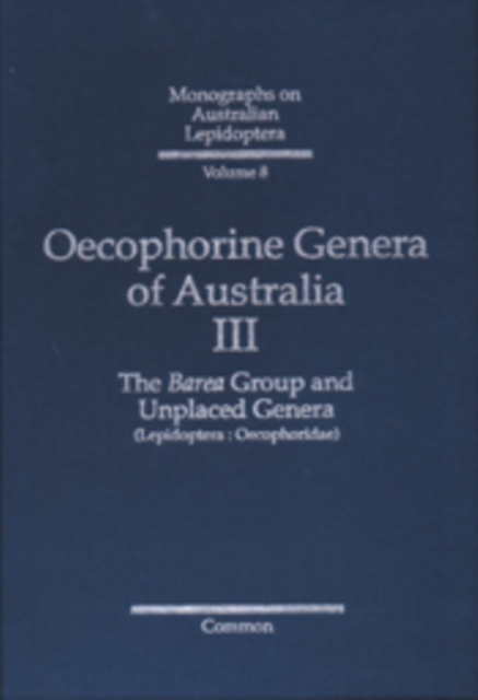 Oecophorine Genera of Australia III : The Barea Group and Unplaced Genera (Lepidoptera: Oecophoridae), PDF eBook