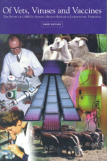 Of Vets, Viruses and Vaccines : The Story of the Animal Health Research Laboratory, Parkville, PDF eBook