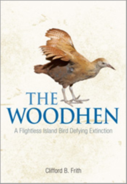 The Woodhen : A Flightless Island Bird Defying Extinction, EPUB eBook